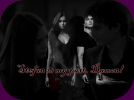 Stefan is my past, Damon!